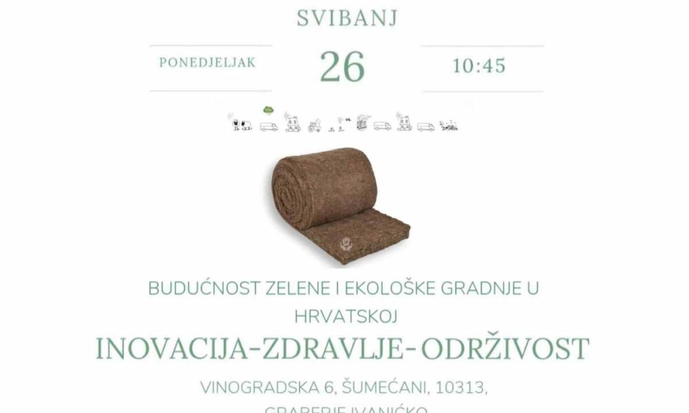 Budućnost zelene i ekološke gradnje u Hrvatskoj! INOVACIJA – ZDRAVLJE – ODRŽIVOST / photo: Ljiljan S
